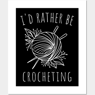 i'd rather be crocheting Posters and Art